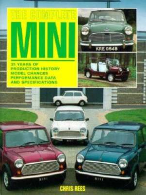 The Complete Mini: 35 Years of Production History, Model Changes, Perform - GOOD