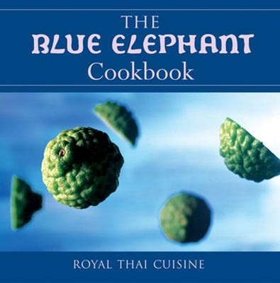 The Blue Elephant Cookbook : Royal Thai Cuisine Hardcover John He