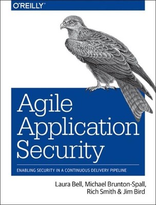 Agile Application Security Jim Bird Paperback O'Reilly Media Comp