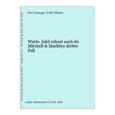 Warte, bald ruhest auch du Mitchell & Markbys dritter Fall Granger, Ann un 69647