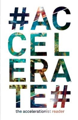 #Beschleunigen: The Accelerationist Reader von Robin Mackay