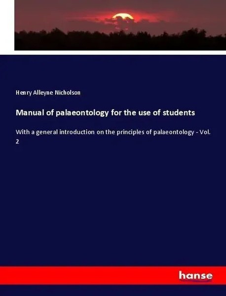 Henry Alleyne Nicholson | Manual Of Palaeontology For The Use Of Students | Buch-image