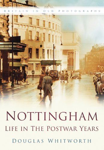 Nottingham: Life in the Postwar Years (Britain in Old Photograph