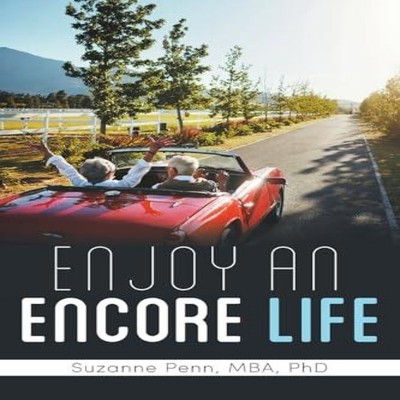 Enjoy An Encore Life Suzanne Penn MBA PhD Paperback Author Soluti