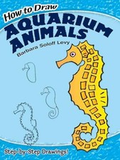 How to Draw Aquarium Animals: - Paperback, by Barbara Soloff Levy - Very Good