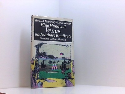 Eine Handvoll Venus und ehrbare Kaufleute; Science-fiction-Roman; Pohl Frederik