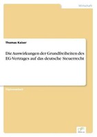 Die Auswirkungen Der Grundfreiheiten Des Eg-Vertrages Auf Das Deutsche Steuerrec