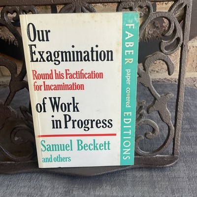 Our Examination Of Work In Progress Samuel Beckett Faber & Faber PB 1972