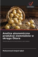 Muhammad Amjed Iqbal | Analiza Ekonomiczna Produkcji ZiemniakóW W Okr¿Gu Okara