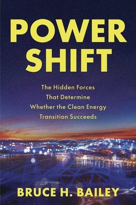 Power Shift: The Hidden Forces That Determine Whether the Clean Energy Transitio
