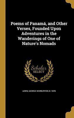 Poems of Panama, and Other Verses, Founded upon Adventures in the ...
