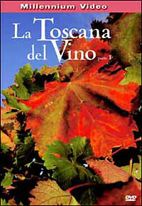 La Toscana del Vino (1° parte)