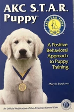 AKC S.T.A. R Puppy: A Positive Behavioral Approach to Puppy Training