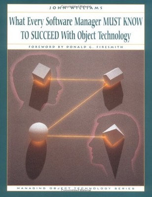 What Every Software Manager Must Know to Succeed with Object Technology (SIG...
