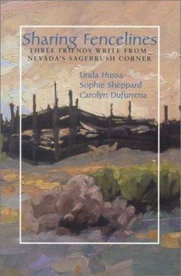 Sharing Fencelines: Three Friends Write F- paperback, Linda Hussa, 9780874807127