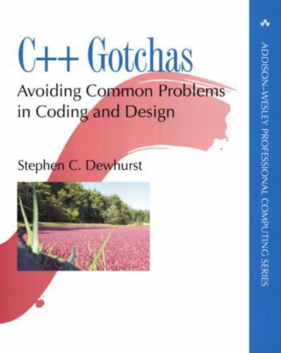 Addison-Wesley Professional Computing Ser.: C++ Gotchas : Avoiding ...