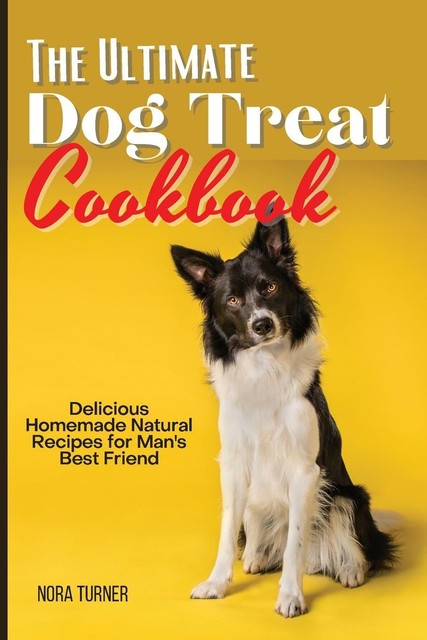 The Ultimate Dog Treat Cookbook (Taschenbuch) online kaufen | eBay.de