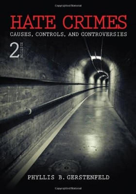 Hate Crimes: Causes, Controls, and ..., Gerstenfeld, Ph