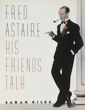 Fred Astaire: His Friends Talk by Giles, Sarah, Good Book