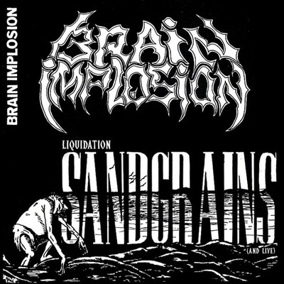 Brain Implosion Liquidation Sandgrains (And Live) (CD) Album
