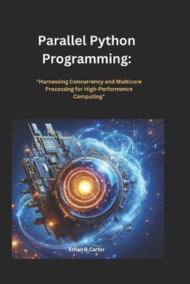 Ethan B Carter Parallel Python Programming'' (Taschenbuch)