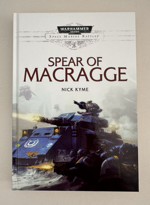 Warhammer Space Marine Battles Spear of Macragge by Nick Kyme Hardcover Book