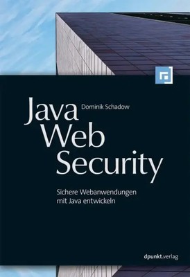 Java-Web-Security | Sichere Webanwendungen mit Java entwickeln | Dominik Schadow