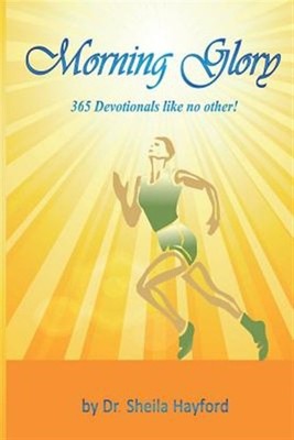 Morning Glory: 365 Devotionals Like No Other! by Hayford, Dr Sheila, Brand Ne...