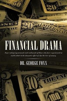 Financial Drama: Some Intriguing Accounts and Rudiments of Those Who Have Experi
