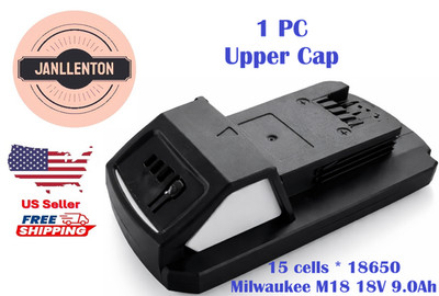 Milwaukee M18 V18 9.0Ah 15 cells *18650 Replacement Battery Case Upper Cap Only