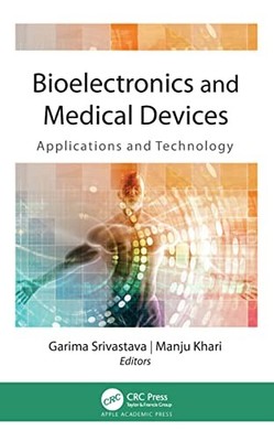 Bioelectronics and Medical Devices: Applications and Technology by Garima Sriva