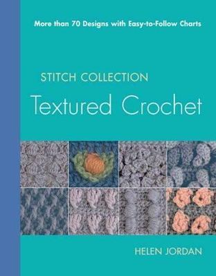 Textured Crochet: More Than 70 Designs with Easy-To-Follow Charts