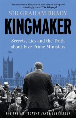 Kingmaker: Secrets, Lies, and the Truth about Five Prime Ministe