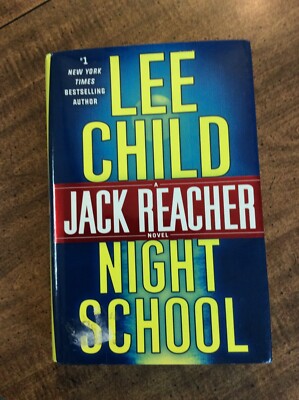 Night School: A Jack Reacher novel by Lee Child.  Delacorte Press 2016  1st ed