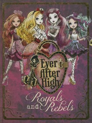 Ever After High: Royals and Rebels by Parragon