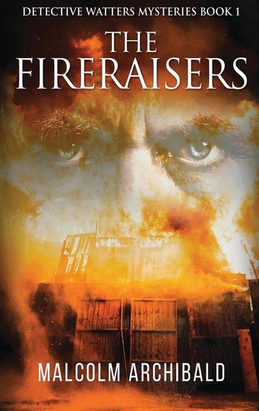 Malcolm Archibald | The Fireraisers | Buch | Englisch (2021) | Gebunden-image