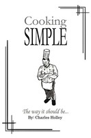 Cooking Simple | The Way It Should Be... | Charles Holley | Englisch | Buch