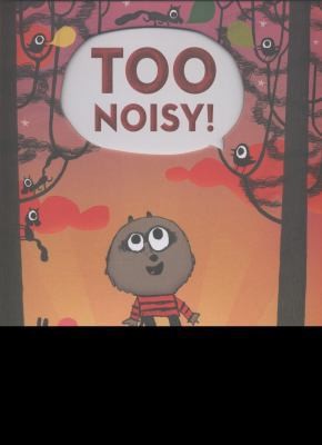 Too Noisy! by Malachy Doyle