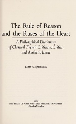The Rule of Reason and the Ruses of the Heart : A Philosophical D