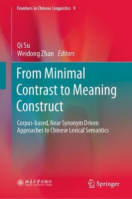 From Minimal Contrast to Meaning Construct: Corpus-based, Near Synonym Driven Ap