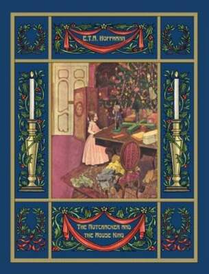 The Nutcracker and the Mouse King by Ernst Theodor Amadeus Hoffmann: New