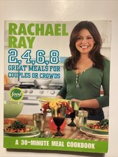 Rachael Ray 2, 4, 6, 8 : Great Meals for Couples or Crowds by Rachael Ray (2006,