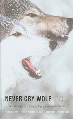 Never Cry Wolf by Farley Mowat (2007, Hardcover) for sale online | eBay