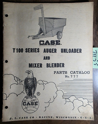 Case T100 Series T100D T100MB Auger Unloader & Mixer Blender Parts Manual 777 58