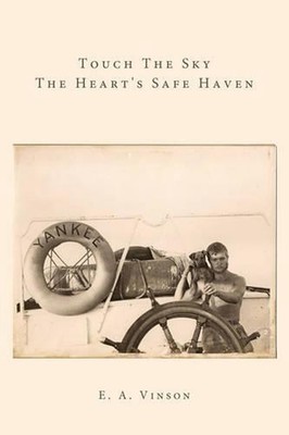 Touch The Sky - The Heart's Safe Haven by E.A. Vinson (English) Paperback Book