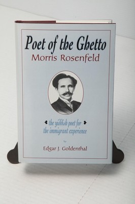 Poet Of The Ghetto Morris Rosenfeld Goldenthal Jewish Hardcover Signed DJ 1998