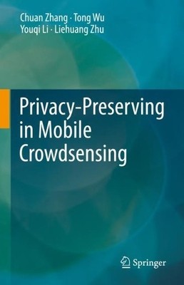 Privacy-Preserving in Mobile Crowdsensing - 9789811983146