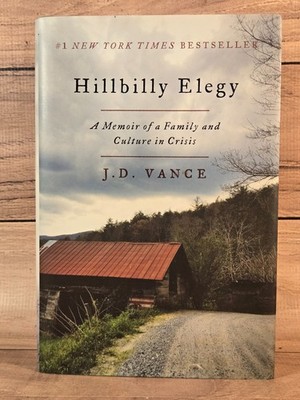 Hillbilly Elegy: A Memoir of a Family and Culture in Crisis by Vance, J. D. 1st