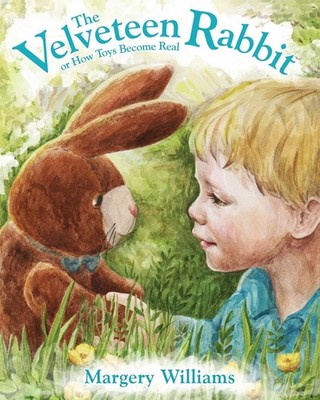 The Velveteen Rabbit: or How Toys Become Real,Williams, Margery 