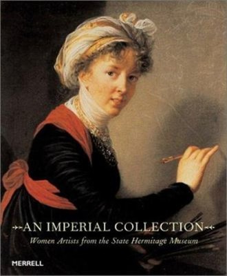 An Imperial Collection : Women Artists from the State Hermitage M